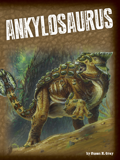Title details for Ankylosaurus by Susan H. Gray - Available